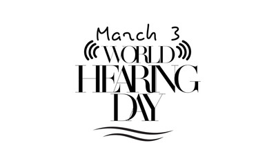 World Hearing Day. Brush calligraphy style vector template design for banner, card, poster, background.