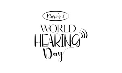 World Hearing Day. Brush calligraphy style vector template design for banner, card, poster, background.