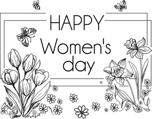 Women's Day, happy women's day on March 8. Black and white vector graphics of daffodils, tulips, spring and text.