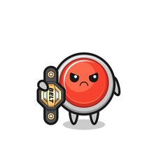 emergency panic button mascot character as a MMA fighter with the champion belt
