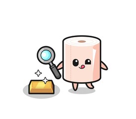 tissue roll character is checking the authenticity of the gold bullion