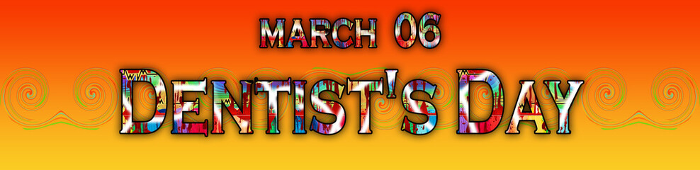 06 March, Dentist's Day, Text Effect on Background