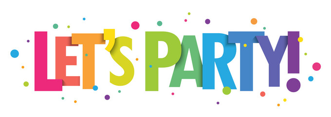 LET'S PARTY! bright vector typography banner with colored dots