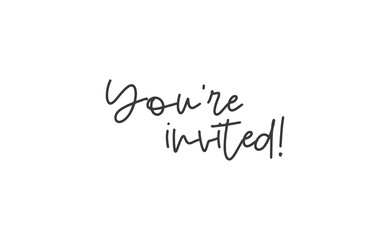 Fototapeta premium You're invited lettering text. Hand drawn style vector linear text design. Modern typography. Message for greeting cards, invitations, for weddings, birthday and holiday events.
