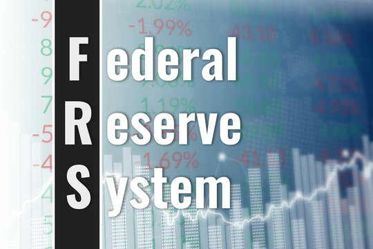 Financial term FRS - Federal Reserve System on blue and white finance background. Financial market concept