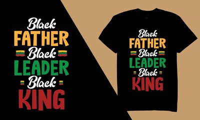 Black father black leader black king t-shirt design