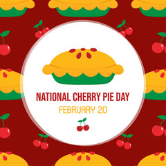National Cherry Pie Day greeting card, vector illustration with cute cartoon style pies and cherries seamless pattern. February 20.