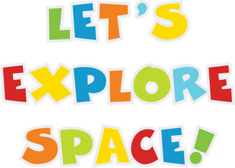 Lets explore space word art