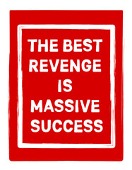 Vector illustration of motivational phrase: «The best revenge is massive success»