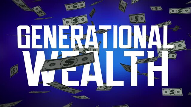 Generational Wealth Money Family Fortune Riches Dollars Words 3d Animation