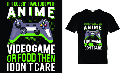 If it doesn't have to do with anime video game or food then i don't care T-Shirt