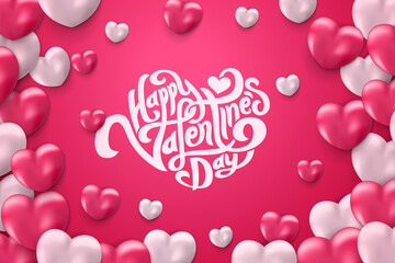 Happy Valentine's Day. Hand lettering typography on pink background with full of heart balloons. Romantic design for postcard, card, invitation or banner.