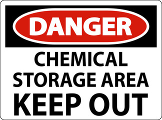Danger Label Chemical Storage Area Keep Out Sign
