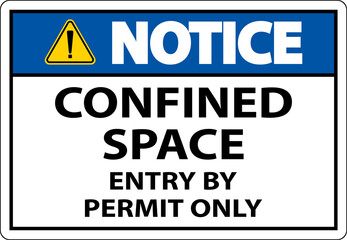 Obraz premium Notice Confined Space Entry By Permit Only Sign