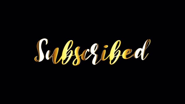 Subscribed golden text with light motion animation element effect. 4K seamless loop isolated transparent video animation text with alpha channel using Quicktime prores 444.
