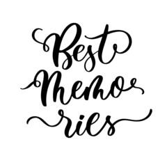 Best memories. Lettering typography slogan, print t shirt design. Creative original design for girl, fashion clothes.