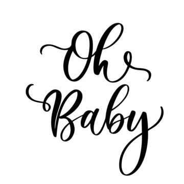 Oh Baby. Baby shower inscription for baby clothes and nursery decoration.