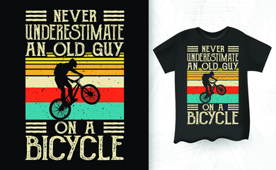 Never Underestimate An Old Guy On A Bicycle Saying Retro Vintage Cycling T-shirt Design