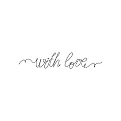 With love. Vector hand drawn lettering isolated on white background. Template for card, tag, label, patch.