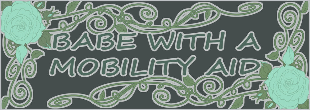 Babe with a Mobility Aid