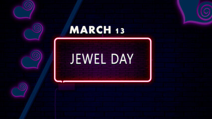 13 March, Jewel Day, Neon Text Effect on bricks Background