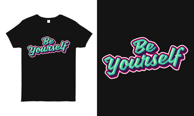 Motivational, inspirational quote hand-drawn lettering design featuring the message "Be yourself ". Typography t-shirt design template.
