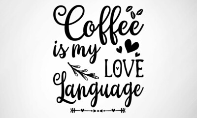Coffee is my love language SVG cut file