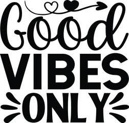 Good vibes only vector arts