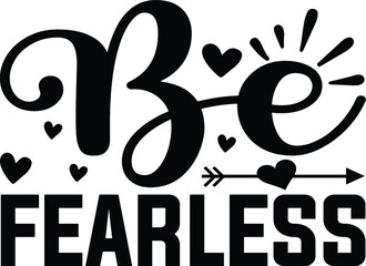Be fearless vector arts design