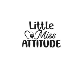 Little miss attitude svg, Dog Bandana Vector, Dog Bandana SVG, Dog Bandana Quote, Love to Dog Bandana, Dog Life, Dog Bandana sayings, Dog typography design