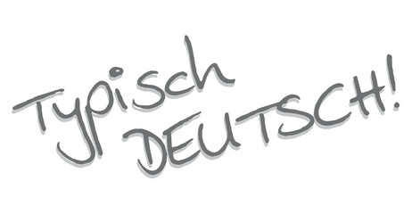 typisch deutsch! Text, Schriftzug