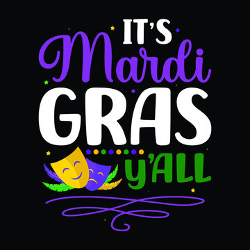 It's Mardi Gras Y'all T shirt, Typography design for Happy Mardi Gras, vintage type design for party, Mardi Gras Mask vector