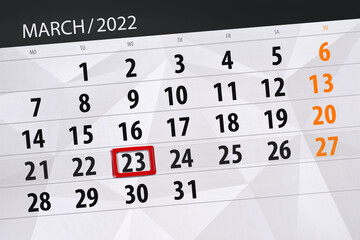 Calendar planner for the month march 2022, deadline day, 23, wednesday
