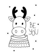 Fototapeta na wymiar Graphic black and white poster with a cute reindeer. Motivational inscription Be you. Print for children's clothing and greeting card