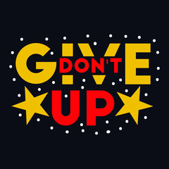 Fototapeta na wymiar Don't Give Up typography motivational quote design
