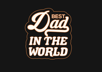 Best dad in the world, typography, lettering.  