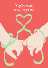 Pink greeting card with two holding hands of lovers with green ribbon in form of heart and sign You're mine and I'm yours - 485363530