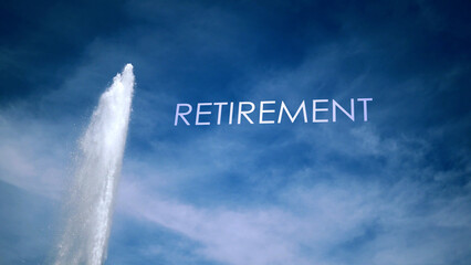 Cinematic Geyser with metaphor text against blue sky - Retirement