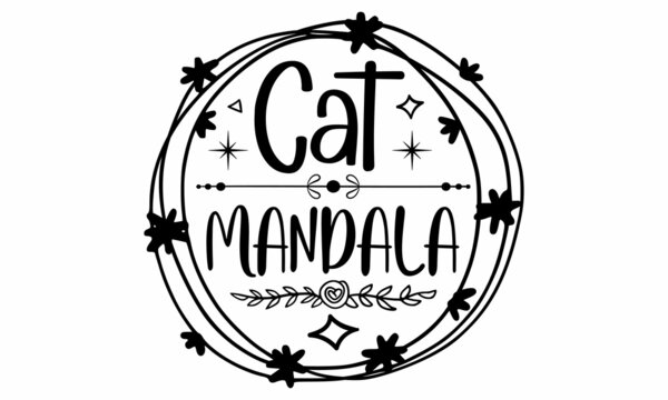 Cat mandala- Cat t-shirt design, Hand drawn lettering phrase, Calligraphy t-shirt design, Isolated on white background, Handwritten vector sign, SVG, EPS 10