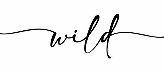 Wild phrase Continuous one line calligraphy minimalistic handwritten with white background