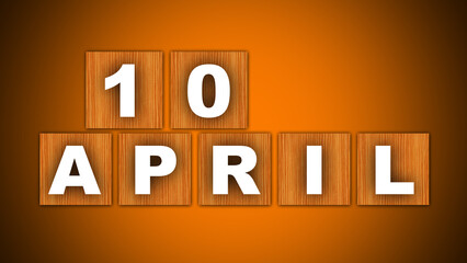 10 April Text Title - Square Wooden Concept - Orange Background - 3D Illustration