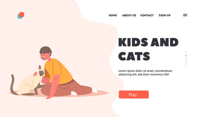 Kids and Cats Landing Page Template. Love, Tenderness to Animals, Kid Hug and Caress Cat, Little Child Cuddle with Pet