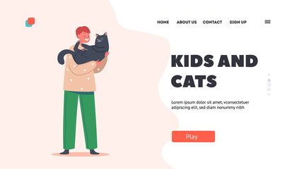 Kids and Cats Landing Page Template. Childhood, Love and Tenderness to Animals. Happy Kid Hug Cat, Child Cuddle with Pet