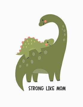 Cute cartoon Dinosaur mom and baby - vector print. Happy Mother's Day card - Strong like mom