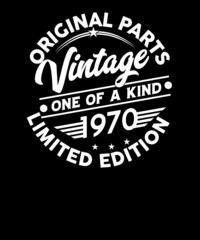Fototapeta na wymiar Original Parts vintage one of a kind 1970 Limited edition birthday t-shirt design.52th birthday T-shirt design.