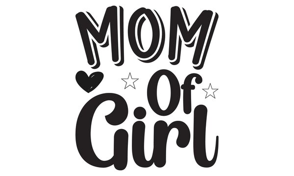 Mom Of Girls Typography T-shirt Design
