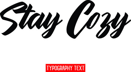 Stay Cozy Bold Text Phrase Vector Quote