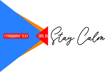 Elegant Phrase Cursive Typographic Text  Stay Calm