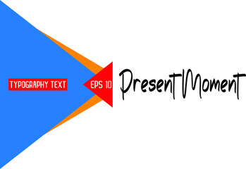 Present Moment Calligraphy Text idiom