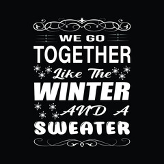 We go together like the winter and a sweater